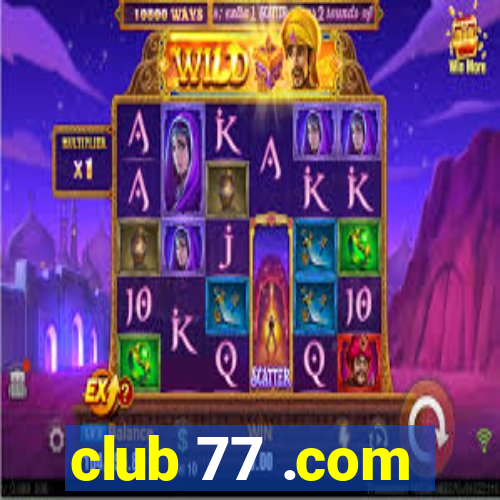 club 77 .com